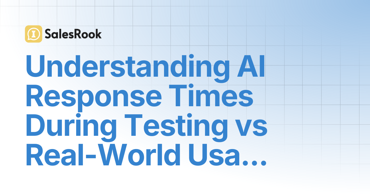 Understanding AI Response Times During Testing vs Real-World Usage ...